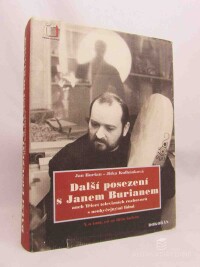 Burian, Jan, Kulhánková, Jitka, Další posezení s Janem Burianem aneb Třicet televizních rozhovorů s neobyčejnými lidmi: A o tom, co se dělo kolem, 2007