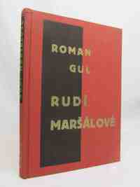 Gul, Roman, Rudí maršálové: Vorošilov, Buděnný, Blücher, Kotovskij, 1934