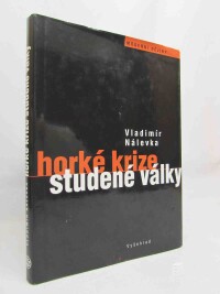 Nálevka, Vladimír, Horké krize studené války, 2010