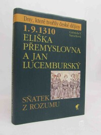 Šarochová, Gabriela V., Eliška Přemyslovna a Jan Lucemburský, 2002