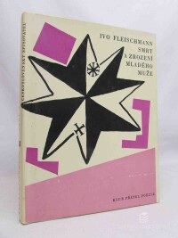 Fleischmann, Ivo, Smrt a zrození mladého muže a jiné příběhy, 1964