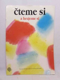 Ulrychová, Irina, Taubenhanslová, Květoslava, Čteme si a hrajeme si 1: Texty pro literární výchovu a tvořivou dramatiku, 1994