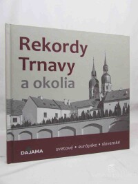 kolektiv, autorů, Kollár, Daniel, Rekordy Trnavy a okolia, 2020