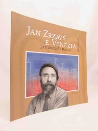 Měřinská, Jitka, Jan Zrzavý a Benátky / Jan Zrzavý e Venezia, 2010
