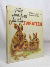 Říha, Bohumil, Lukešová, Milena, Velká obrázková knížka o zvířatech, 1981