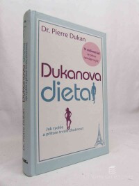 Dukan, Pierre, Dukanova dieta: Jak rychle a přitom trvale zhubnout, 2012