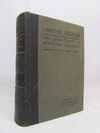 Kliment, Josef, Obecní zřízení v Čechách, na Moravě a ve Slezsku: obec a její organisace, hospodářství, finance, policie, úřednictvo, knihovny, obecní volby, domovské věci, chudinství, zdravotnictví, katastr, lesy, spořitelny, zemská a okresní správa, 1936