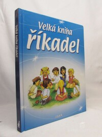 kolektiv, autorů, Velká kniha říkadel, 2013