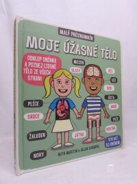 Martin, Ruth, Sandres, Allan, Malý průzkumník: Moje úžasné tělo; Odklop okénka a poznej lidské tělo ze všech stran!, 2015