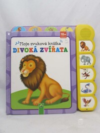 kolektiv, autorů, Moje zvuková knížka - Divoká zvířátka, 0