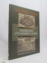 Klimešová, Věra, Chodura, Radko, Křišťan, Alois, Slovník pojmů sakrálního výtvarného umění, 2001