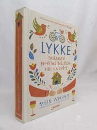 Wiking, Meik, Lykke: Tajemství nejšťastnějších lidí na světě, 2018