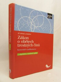 Jelínek, Jíří a kolektiv, Zákon o obětech trestných činů (Komentář s judikaturou), 2014