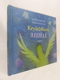 Kalousek, Jaroslav, Kryštůfkovi andělé, 2011