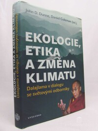 Goleman, Daniel, Dunne, D. John, Ekologie, etika a změna klimatu: Dalajlama v dialogu se světovými odborníky, 2020