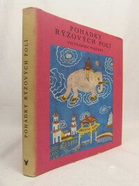 kolektiv, autorů, Pohádky rýžových polí - Vietnamské pohádky, 1975