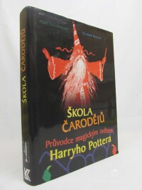 Kronzek, Allan Zola, Kronzek, Elizabeth, Škola čarodějů: Průvodce magickým světem Harryho Pottera, 2002