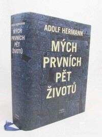 Hermann, Adolf, Mých prvních pět životů, 2000