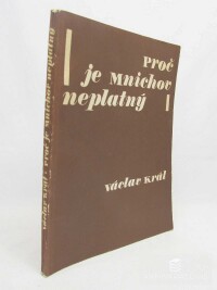Král, Václav, Proč je Mnichov neplatný, 1972