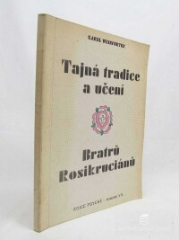 Weinfurter, Karel, Tajná tradice a učení Bratrů Rosikruciánů, 1993