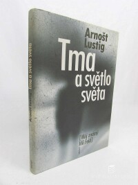 Lustig, Arnošt, Tma a světlo světa, 2002