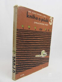Špička, Alois a kolektiv, Kniha o půdě 3: Zpracování půdy, 1961