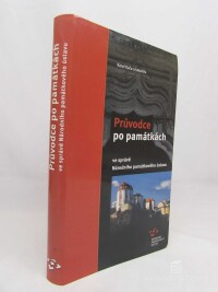 Kuča, Karel a kolektiv, Průvodce po památkách ve správě Národního památkového ústavu, 2013
