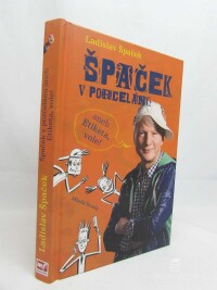 Špaček, Ladislav, Špaček v porcelánu aneb Etiketa, vole!, 2011