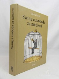 Novák, Zdeněk, Swing a svoboda za mřížemi, 2004