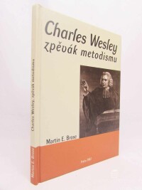 Brose, Martin E., Charles Wesley zpěvák metodismu, 2002