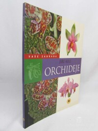 Rill, Jiří, Vaše zahrada: Orchideje, 2009