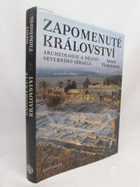 Finkelstein, Israel, Zapomenuté království: Archeologie a dějiny severního Izraele, 2016