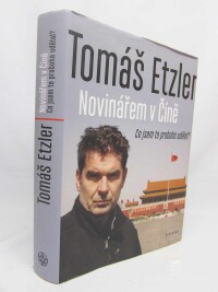 Etzler, Tomáš, Novinářem v Číně: Co jsem to proboha udělal?, 2022