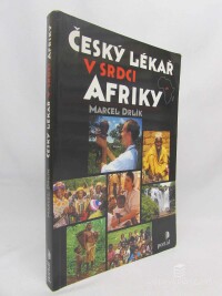 Drlík, Marcel, Český lékař v srdci Afriky, 2003