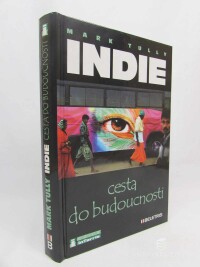 Tully, Mark, Indie, cesta do budoucnosti, 2012