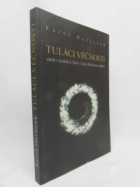 Havlíček, Karel, Tuláci věčnosti aneb V kolébce lásky Ženy Sluncem oděné, 2012