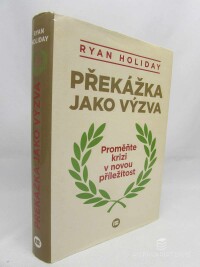 Holiday, Ryan, Překážka jako výzva, 2015