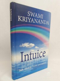 Kriyananda, Swami, Intuice: Jak získat vyšší poznání, 2017