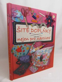 Fleková, Radka, Šité doplňky nejen pro náctileté, 2014