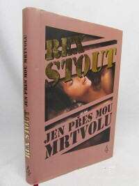 Stout, Rex, Jen přes mou mrtvolu, 2007