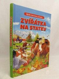 kolektiv, autorů, Zvířátka na statku: Dětský ilustrovaný průvodce, 0