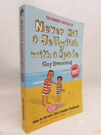 Browning, Guy, Never Hit a Jellyfish with a Spade, 2004