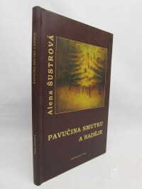 Šustrová, Alena, Pavučina smutku a naděje, 2005
