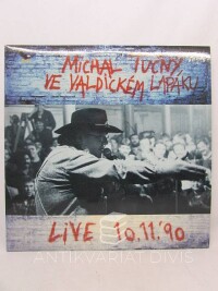 Tučný, Michal, Ve Valdickém lapáku - Live 10.11.'90, 1991