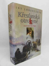 Lorentzová, Iny, Křesťanská otrokyně: Závěr historické triologie, 2007