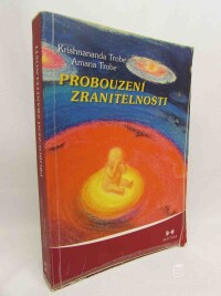 Trobe, Krishnananda, Trobe, Amana, Probuzení zranitelnosti: Cesta od strachu k lásce, 2008