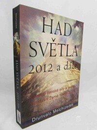 Melchizedek, Drunvalo, Had světla 2012 a dále: Vzestup ženské síly a světla Kundalini Země 1949-2013, 2011