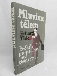 Thiel, Erhard, Mluvíme tělem: Řeč těla prozradí víc než tisíc slov, 1997