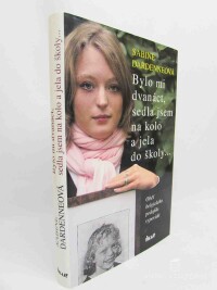 Dardenneová, Sabine, Bylo mi dvanáct, sedla jsem na kolo a jela do školy: Oběť belgického pedofila vypovídá, 2005