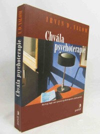 Yalom, Irvin D., Chvála psychoterapie: Otevřený dopis nové generaci psychoterapeutů a jejich pacientů, 2012